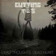 Review: Cutting The Ties - Dead Thoughts. Dead Heart.